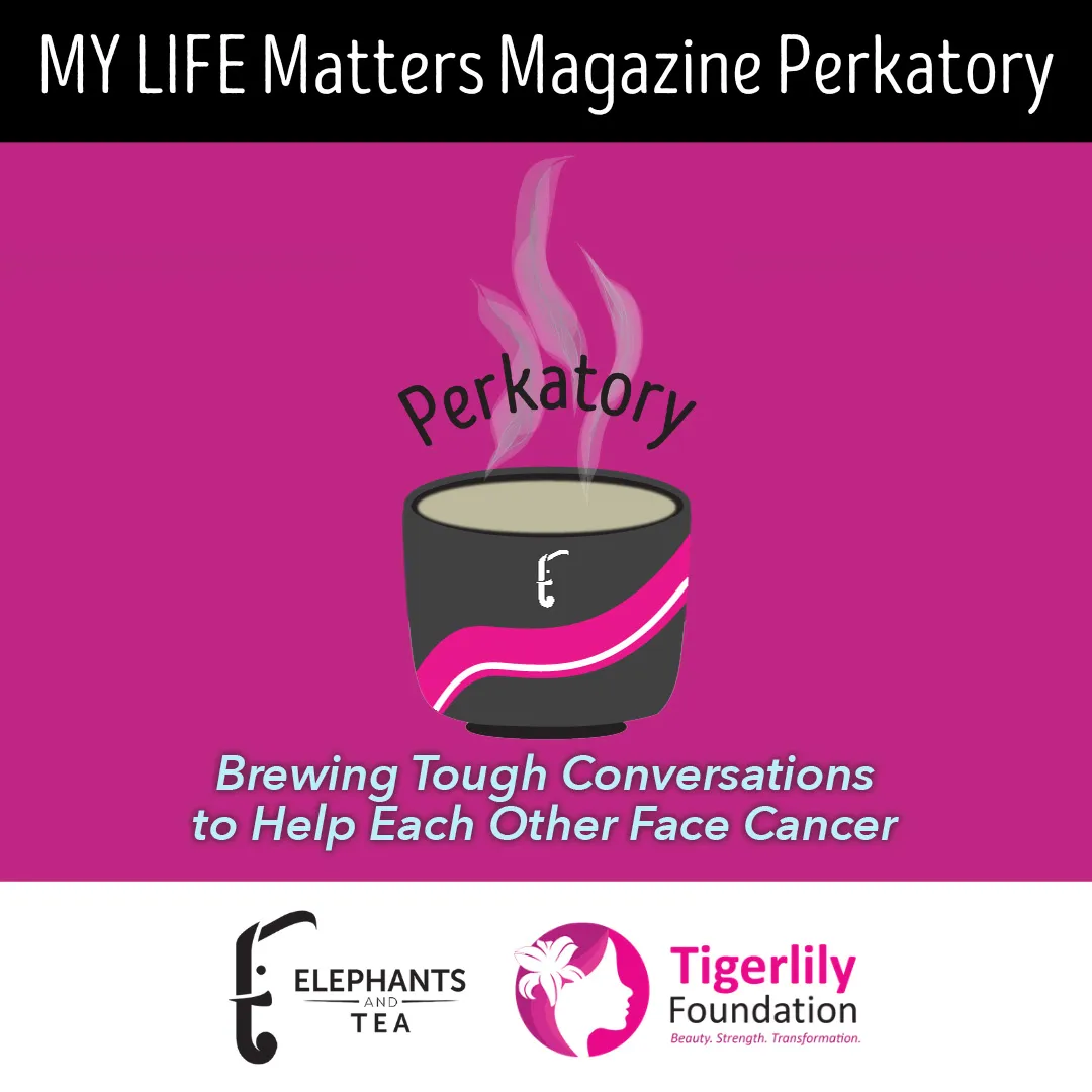 MY LIFE Matters Magazine Perkatory Events
